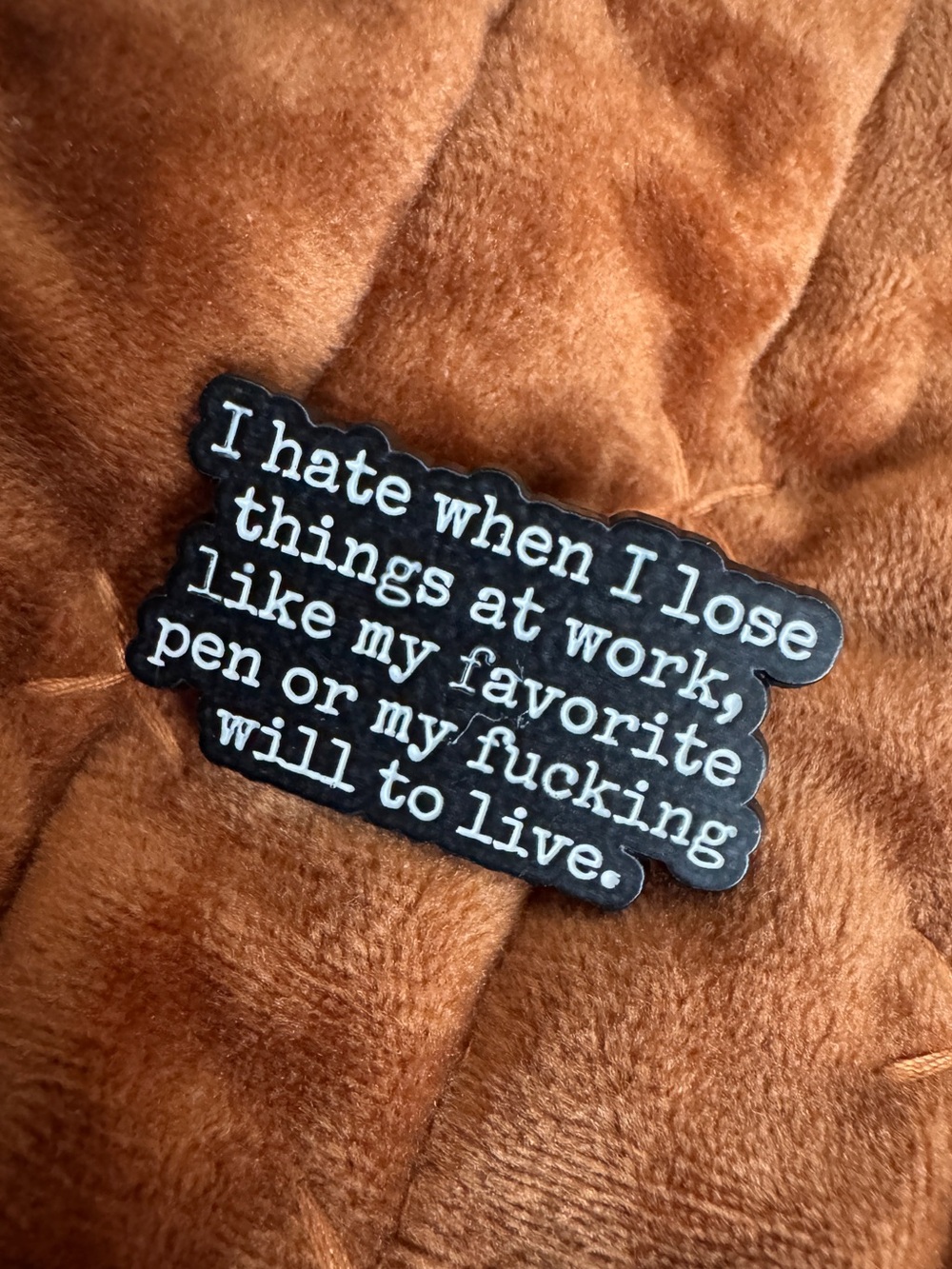 Funny Work Humor Enamel Pin Favorite Pen Will To Live NWT